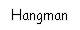 Hangman